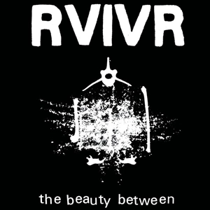 RVIVR / BEAUTY BETWEEN (LP)