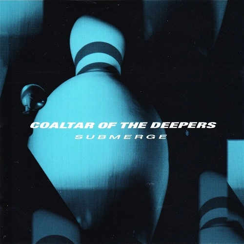 COALTAR OF THE DEEPERS / コールター・オブ・ザ・ディーパーズ / SUBMERGE（2022 REMASTER LP）