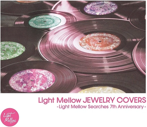 V.A. (AOR) / Light Mellow Searches presents JEWELRY COVERS～ 7th Anniversary ～