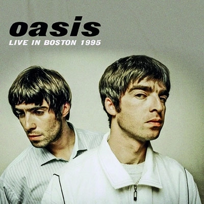 OASIS / オアシス / ライヴ･イン･ボストン 1995 / LIVE IN BOSTON 1995