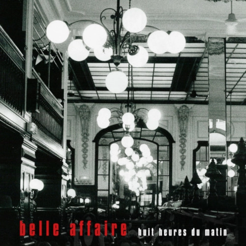 BELLE AFFAIRE / HUIT HEURES DU MATIN