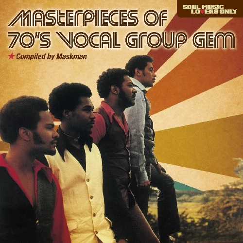V.A. (COMPILED BY DAISUKE KURODA) / オムニバス(COMPILED BY DAISUKE KURODA) / SOUL MUSIC LOVERS ONLY:MASTERPIECES OF 70'S VOCAL GROUP GEM