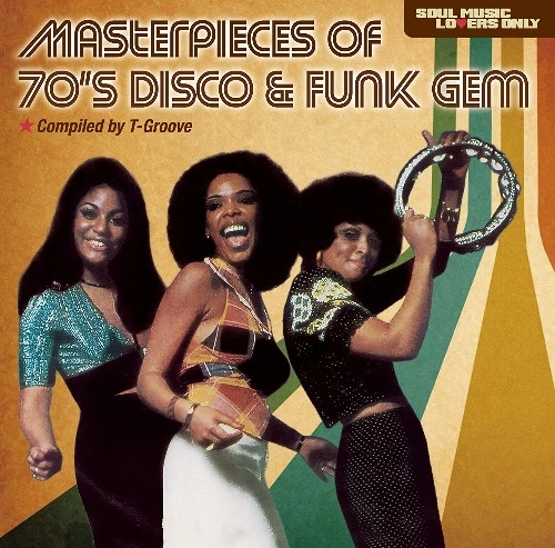 V.A. (COMPILED BY DAISUKE KURODA) / オムニバス(COMPILED BY DAISUKE KURODA) / SOUL MUSIC LOVERS ONLY:Masterpieces Of 70’s DISCO&FUNK GEM