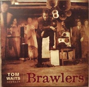 TOM WAITS / トム・ウェイツ / BRAWLERS
