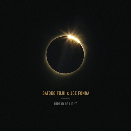 SATOKO FUJII / 藤井郷子 / THREAD OF LIGHT
