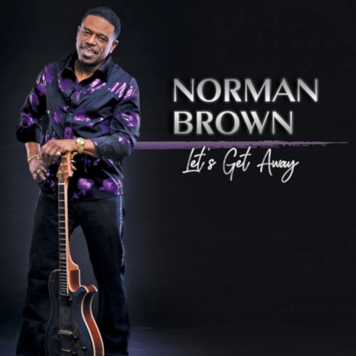 NORMAN BROWN / ノーマン・ブラウン / LET'S GET AWAY