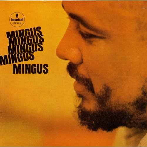 CHARLES MINGUS / チャールズ・ミンガス / MINGUS MINGUS MINGUS MINGUS MINGUS / ファイヴ・ミンガス(UHQCD)