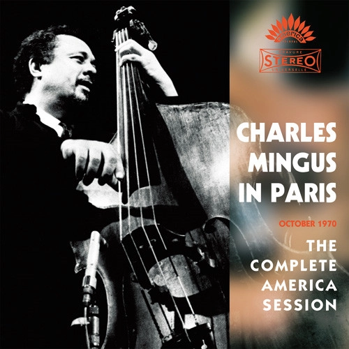 CHARLES MINGUS / チャールズ・ミンガス / CHARLES MINGUS IN PARIS - THE COMPLETE AMERICA SESSION / ミンガス・イン・パリ:コンプリート・アメリカ・セッション(2UHQCD)