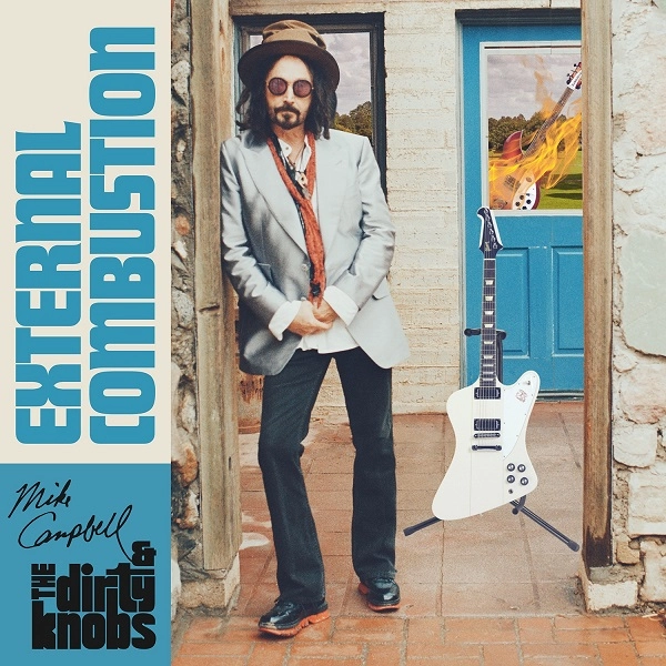 MIKE CAMPBELL (& THE DIRTY KNOBS) / マイク・キャンベル(&ザ・ダーティー・ノブズ) / EXTERNAL COMBUSTION
