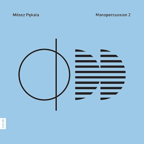 MILOSZ PEKELA / ミウォシュ・ペンカラ / MONOPERCUSSION 2