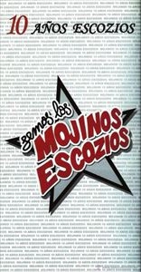 MOJINOS ESCOZIOS / 10 ANOS ESCOZIOS