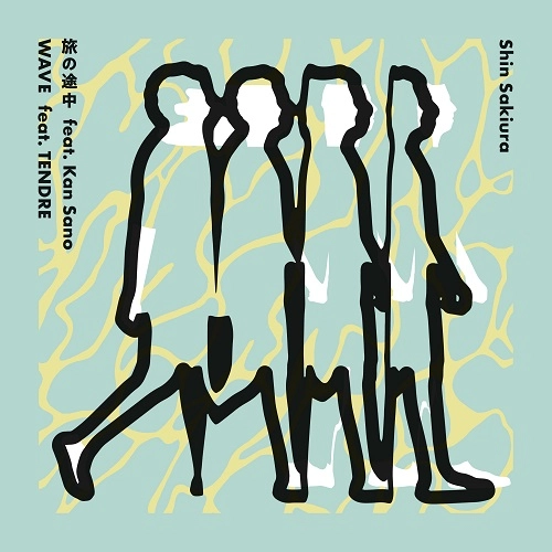 Shin Sakiura / 旅の途中 feat.Kan Sano / WAVE feat.TENDRE / Tabi No Tochu feat.Kan Sano / WAVE feat.TENDRE