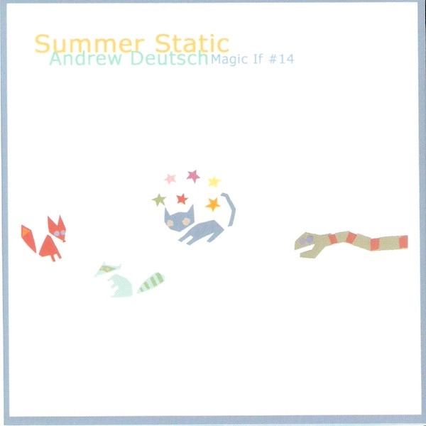 ANDREW DEUTSCH / アンドリュー・デューチ / SUMMER STATIC