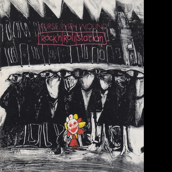 NURSE WITH WOUND / ナース・ウィズ・ウーンド / ROCK 'N ROLL STATION