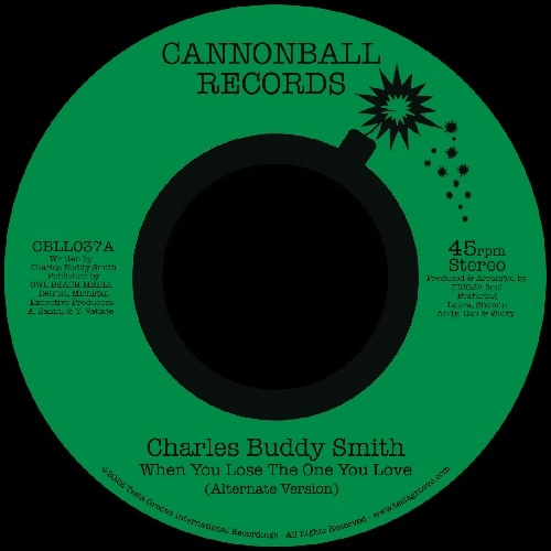 CHARLES "BUDDY" SMITH / WHEN YOU LOSE THE ONE YOU LOVE / YOU GET WHAT YOU DESERVE