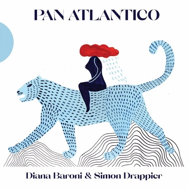 DIANA BARONI & SIMON DRAPPIER / ディアナ・バローニ & シモン・ドラッピエ / PAN ATLANTICO