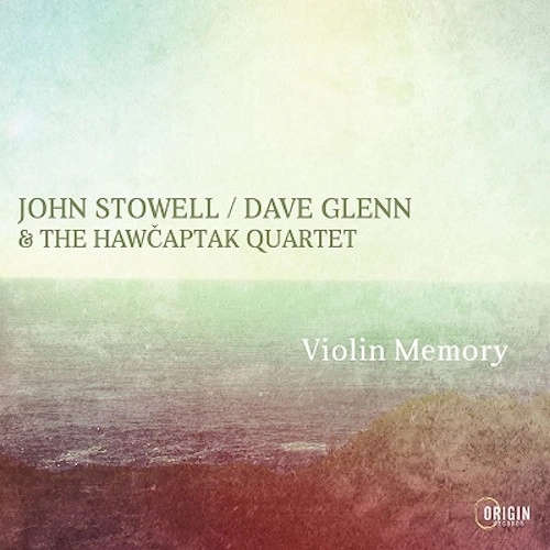 JOHN STOWELL / ジョン・ストーウェル / VIOLIN MEMORY
