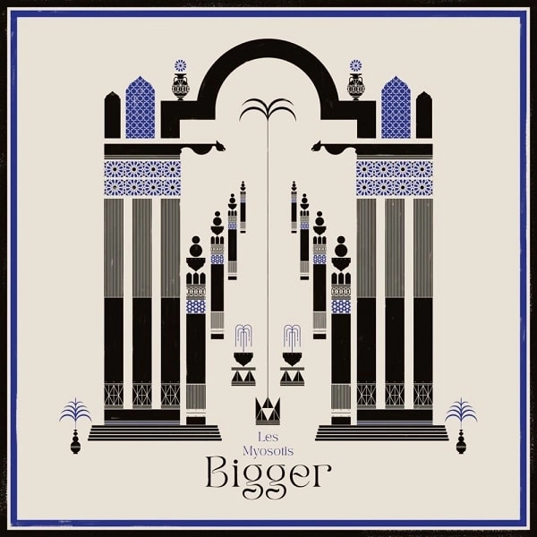 BIGGER / ビガー / LES MYOSOTIS