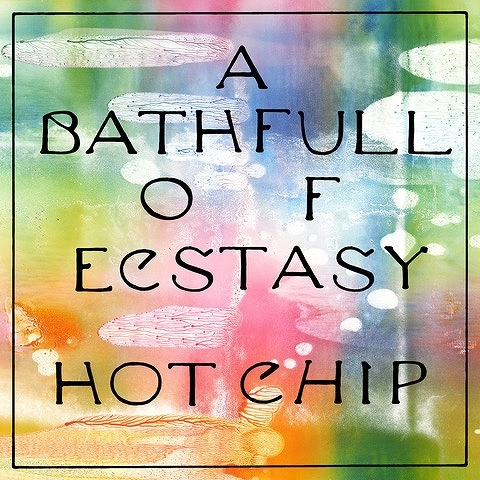 HOT CHIP / ホット・チップ / BATH FULL OF ECSTASY（スペシャルプライス盤） / BATH FULL OF ECSTASY