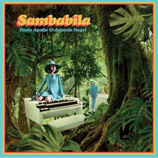 PAOLO APOLLO & ANTONIO NEGRI / パオロ・アポロ & アントニオ・ネグリ / SAMBABILA EP