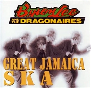 BYRON LEE / バイロン・リー / GREAT JAMAICA SKA