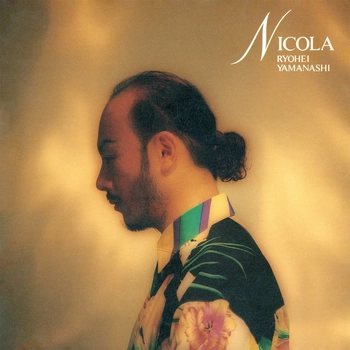 RYOHEI YAMANASHI / 山梨鐐平 / NICOLA(LABEL ON DEMAND)