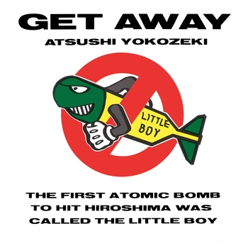 ATSUSHI YOKOZEKI / 横関敦 / GET AWAY(LABEL ON DEMAND)