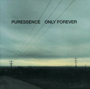 PURESSENCE / ピュアエッセンス / ONLY FOREVER