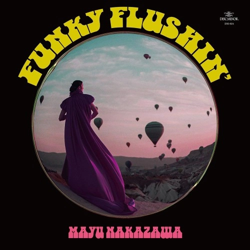 MAYU NAKAZAWA / 中澤真由 / Funky Flushin'