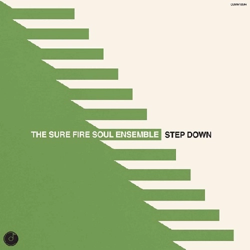 SURE FIRE SOUL ENSEMBLE / STEP DOWN
