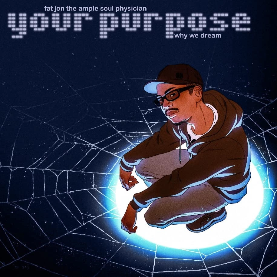 FAT JON (THE AMPLE SOUL PHYSICIAN) / ファット・ジョン（ジ・アンプル・ソウル・フィジシャン） / YOUR PURPOSE