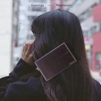 METORONORI / メトロノリ / EVENINGS