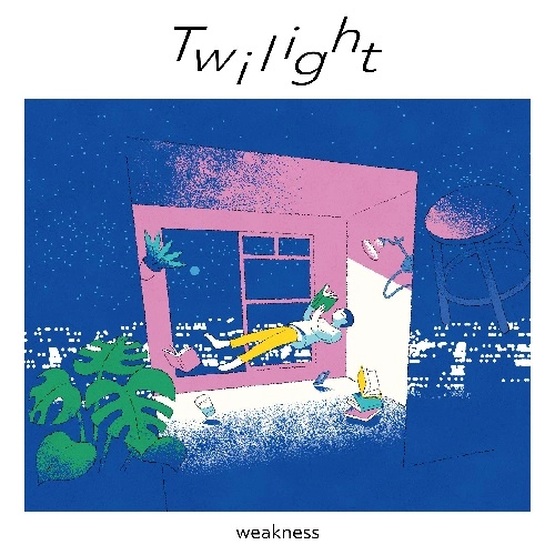 weakness / Twilight