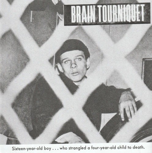 BRAIN TOURNIQUET / BRAIN TOURNIQUET (7")