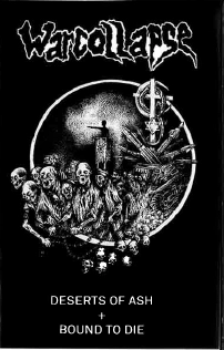 WARCOLLAPSE / DESERTS OF ASH + BOUND TO DIE (CASSETTE)