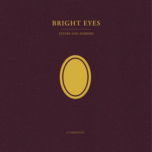 BRIGHT EYES / ブライト・アイズ / FEVERS AND MIRRORS: A COMPANION EP