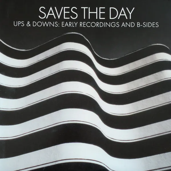 SAVES THE DAY / セイヴス・ザ・デイ / UPS & DOWNS: EARLY RECORDINGS AND B-SIDES