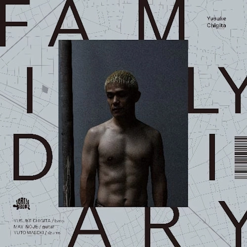 YUSUKE CHIGITA / 千北祐輔 / ファミリーダイアリー / FAMILY DIARY