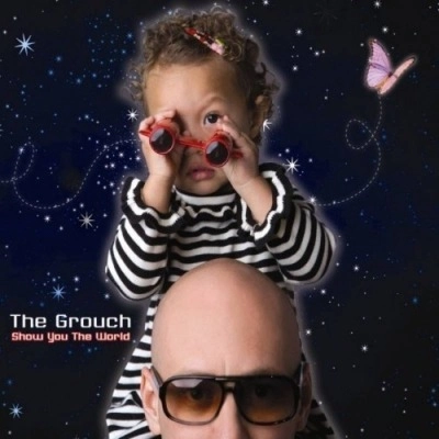 THE GROUCH / SHOW YOU THE WORLD