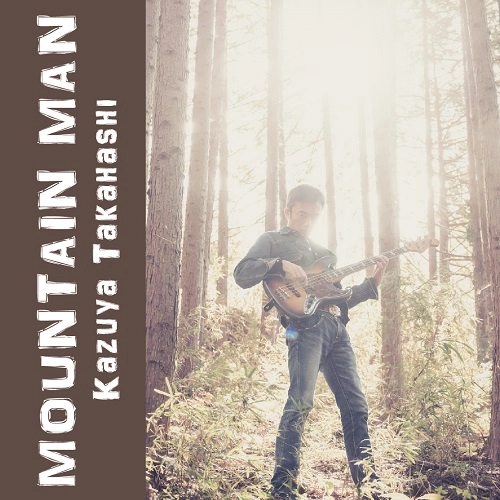 KAZUYA TAKAHASHI / 高橋和也 / MOUNTAIN MAN