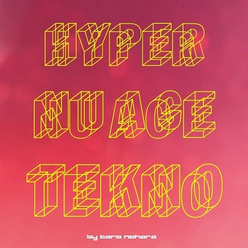 TARO NOHARA / タロウ・ノハラ / HYPER NU AGE TEKNO!