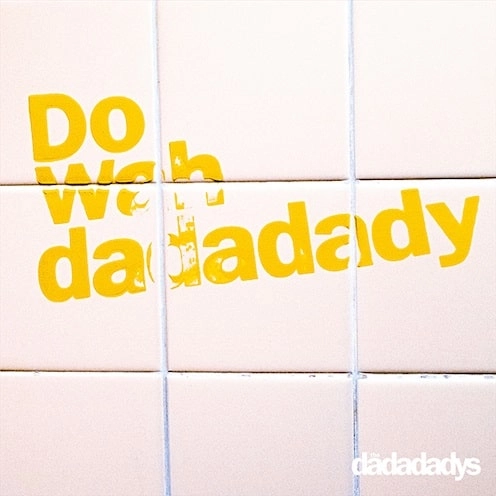the dadadadys / Do Wah dadadady
