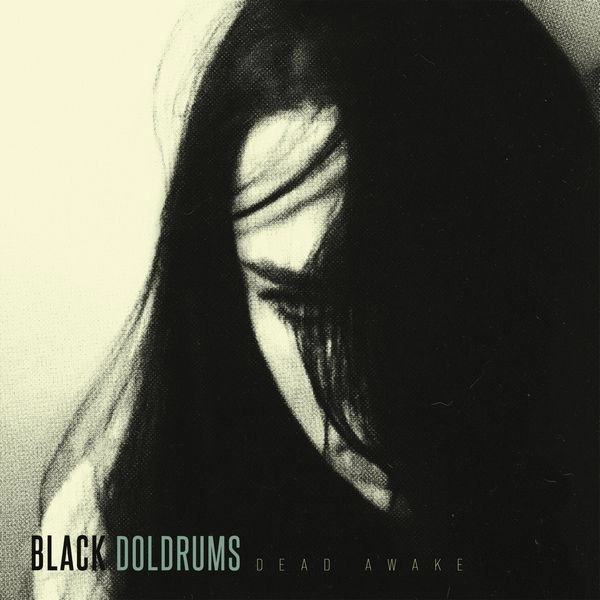 BLACK DOLDRUMS / DEAD AWAKE