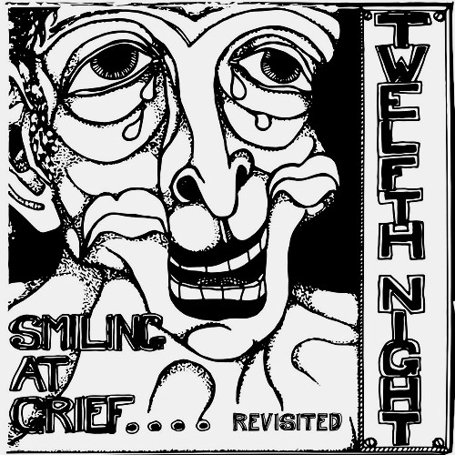 TWELFTH NIGHT / トゥエルフス・ナイト / SMILING AT GRIEF: REVISITED