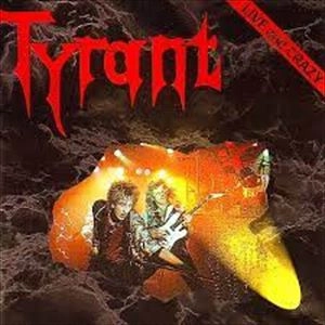 TYRANT (from Germany) / LIVE AND CRAZY