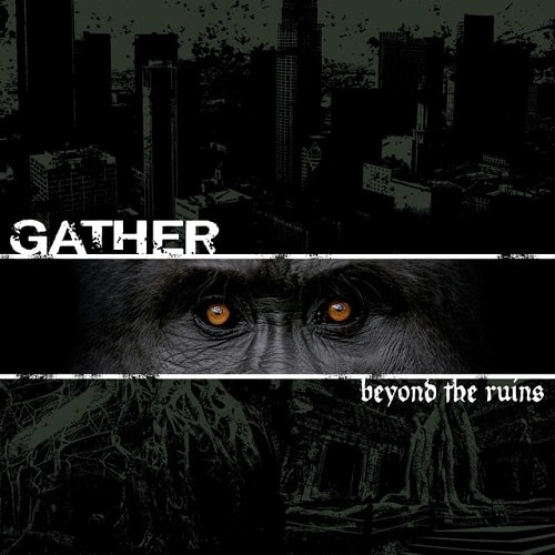 GATHER / ギャザー / BEYOND THE RUINS