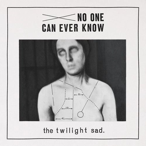 TWILIGHT SAD / トワイライト・サッド / NO ONE CAN EVER KNOW
