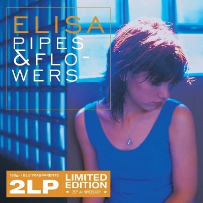 ELISA (ITALY) / エリサ / PIPES & FLOWERS: 25TH ANNIVERSARY