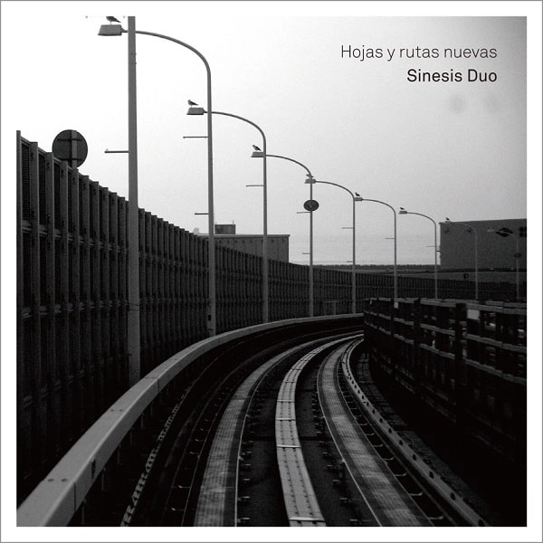 SINESIS DUO / シネシス・デュオ / オーハス･イ･ルータス･ヌエバス / HOJAS Y RUTAS NUEVAS
