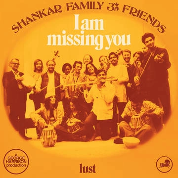 SHANKAR FAMILY & FRIENDS / I AM MISSING YOU / LUST [12"]